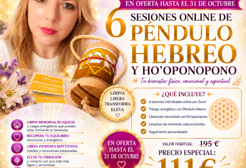 ¡¡AMPLIAMOS OFERTA HASTA EL 31 DE OCTUBRE!! – SESIONES INDIVIDUALES ONLINE DE PÉNDULO HEBREO CON HO’OPONOPONO – PACK DE 6 SESIONES – PRECIO NORMAL: 195 – PRECIO ESPECIAL SÓLO HASTA EL 31 DE OCTUBRE: 111 €