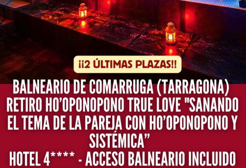 ¡¡2 ÚLTIMAS PLAZAS!! – BALNEARIO DE COMARRUGA (TARRAGONA) – RETIRO “HO’OPONOPONO TRUE LOVE – SANANDO EL TEMA DE LA PAREJA CON HO’OPONOPONO Y SISTÉMICA”- DEL VIERNES 24 AL DOMINGO 26 DE ABRIL DE 2026