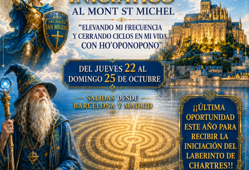 ¡¡ÚLTIMA OPORTUNIDAD ESTE AÑO PARA HACER EL LABERINTO DE CHARTRES Y RECIBIR SU INICIACIÓN!! – VIAJE INICIÁTICO AL MONTE SAINT MICHEL, CHARTRES, BOSQUE DE MERLÍN – OCTUBRE 2026 – “ELEVA TU FRECUENCIA Y CIERRA CICLOS EN TU VIDA CON HO’OPONOPONO” – DEL JUEVES 22 AL DOMINGO 25 DE OCTUBRE DE 2026 – SALIDAS DESDE BARCELONA Y MADRID – PRECIO ESPECIAL: 1.290 €