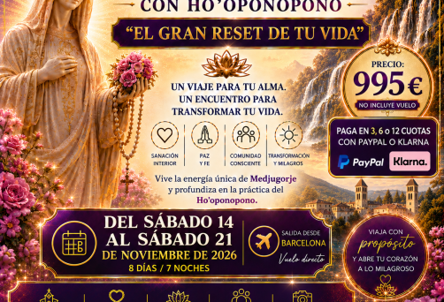 VIAJE DE SANACIÓN A MEDJUGORJE CON HO’OPONOPONO – “EL GRAN RESET DE TU VIDA” – DEL SÁBADO 14 AL SÁBADO 21 DE NOVIEMBRE DE 2026 – SALIDA DESDE BARCELONA – 995 €